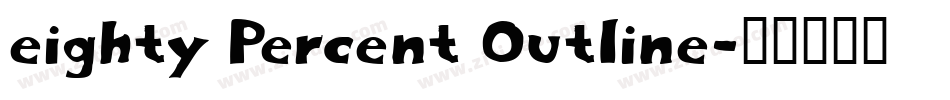 eighty Percent Outline字体转换